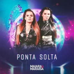 Maiara & Maraisa - Ponta Solta